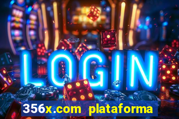 356x.com plataforma de jogos